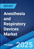 Anesthesia and Respiratory Devices Market Report by Product Type, End User, Region 2025-2033- Product Image