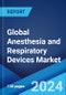 Global Anesthesia and Respiratory Devices Market Report by Product Type, End User, Region 2024-2032 - Product Image