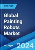 Global Painting Robots Market Report by Type, Application, End User, and Region 2024-2032- Product Image
