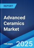 Advanced Ceramics Market: Global Industry Trends, Share, Size, Growth, Opportunity and Forecast 2023-2028- Product Image