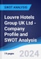 Louvre Hotels Group UK Ltd - Company Profile and SWOT Analysis - Product Thumbnail Image