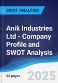 Anik Industries Ltd - Company Profile and SWOT Analysis- Product Image