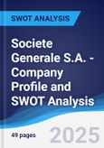 Societe Generale S.A. - Company Profile and SWOT Analysis- Product Image