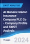 Al Manara Islamic Insurance Company PLC Co - Company Profile and SWOT Analysis - Product Thumbnail Image