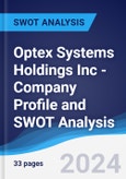 Optex Systems Holdings Inc - Company Profile and SWOT Analysis- Product Image