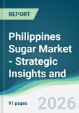 Philippines Sugar Market - Strategic Insights and Forecasts (2026-2031)- Product Image