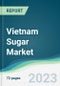 Vietnam Sugar Market - Forecasts from 2023 to 2028 - Product Thumbnail Image