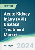 Acute Kidney Injury (AKI) Disease Treatment Market - Forecasts from 2025 to 2030- Product Image