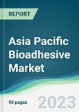 Asia Pacific Bioadhesive Market - Forecasts from 2022 to 2027- Product Image