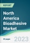 North America Bioadhesive Market - Forecasts from 2022 to 2027 - Product Thumbnail Image