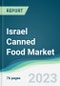 Israel Canned Food Market - Forecasts from 2022 to 2027 - Product Thumbnail Image