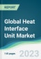 Global Heat Interface Unit Market - Forecasts from 2022 to 2027 - Product Image