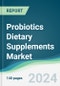 Probiotics Dietary Supplements Market - Forecasts from 2022 to 2027 - Product Image