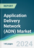 Application Delivery Network (ADN) Market - Forecasts from 2024 to 2029- Product Image