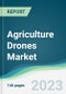 Agriculture Drones Market - Forecasts from 2022 to 2027 - Product Image