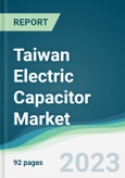 Taiwan Electric Capacitor Market - Forecasts from 2022 to 2027- Product Image