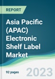 Asia Pacific (APAC) Electronic Shelf Label Market - Forecasts from 2022 to 2027- Product Image