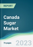 Canada Sugar Market Forecasts from 2023 to 2028- Product Image