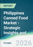 Philippines Canned Food Market - Strategic Insights and Forecasts (2026-2031)- Product Image