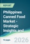 Philippines Canned Food Market - Strategic Insights and Forecasts (2026-2031) - Product Thumbnail Image
