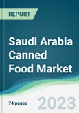 Saudi Arabia Canned Food Market - Forecasts from 2023 to 2028- Product Image