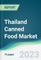 Thailand Canned Food Market Forecasts from 2023 to 2028 - Product Thumbnail Image