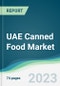 UAE Canned Food Market - Forecasts from 2023 to 2028 - Product Thumbnail Image