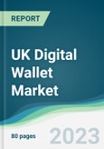 UK Digital Wallet Market Forecasts from 2023 to 2028- Product Image