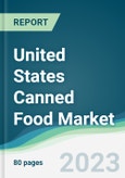United States Canned Food Market - Forecasts from 2022 to 2027- Product Image