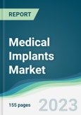 Medical Implants Market - Forecasts from 2023 to 2028- Product Image