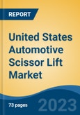 United States Automotive Scissor Lift Market, By Vehicle Type (Passenger Cars, Light Commercial Vehicles, and Heavy Commercial Vehicles), By Lifting Capacity, By Lift Height, By Type, By Region, Competition Forecast & Opportunities, 2028- Product Image