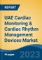 UAE Cardiac Monitoring & Cardiac Rhythm Management Devices Market, By Region, Competition, Forecast and Opportunities, 2018-2028F - Product Image