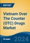 Vietnam Over The Counter (OTC) Drugs Market, By Product, By Route of Administration, By Dosage Form, By Distribution Channel, By Region, Competition Forecast & Opportunities, 2027 - Product Thumbnail Image