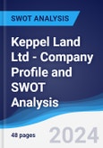 Keppel Land Ltd - Company Profile and SWOT Analysis- Product Image