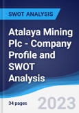 Atalaya Mining Plc - Company Profile and SWOT Analysis- Product Image