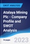 Atalaya Mining Plc - Company Profile and SWOT Analysis - Product Thumbnail Image