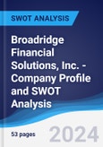 Broadridge Financial Solutions, Inc. - Company Profile and SWOT Analysis- Product Image