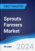 Sprouts Farmers Market, Inc. - Company Profile and SWOT Analysis- Product Image