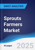 Sprouts Farmers Market, Inc. - Company Profile and SWOT Analysis- Product Image