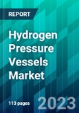Hydrogen Pressure Vessels Market Size, Share, Trend, Forecast, Competitive Analysis, and Growth Opportunity: 2023-2030- Product Image