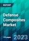 Defense Composites Market Size, Share, Trend, Forecast, Competitive Analysis, and Growth Opportunity: 2023-2028 - Product Image
