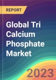 Global Tri Calcium Phosphate Market Analysis: Plant Capacity, Production, Operating Efficiency, Demand & Supply, End-User Industries, Sales Channel, Regional Demand, Foreign Trade, Company Share, 2015-2032- Product Image