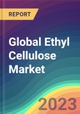 Global Ethyl Cellulose Market Analysis: Plant Capacity, Production, Operating Efficiency, Demand & Supply, End-User Industries, Sales Channel, Regional Demand, Company Share, 2015-2032- Product Image