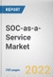 SOC-as-a-Service Market by Service Type, Enterprise Size, Application Area, Industry Vertical: Global Opportunity Analysis and Industry Forecast, 2021-2031 - Product Thumbnail Image