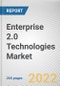 Enterprise 2.0 Technologies Market by Platform, Enterprise Size, Industry Vertical: Global Opportunity Analysis and Industry Forecast, 2021-2031 - Product Thumbnail Image