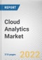 Cloud Analytics Market by Solution, Deployment Mode, Enterprise Size, Industry Vertical: Global Opportunity Analysis and Industry Forecast, 2021-2031 - Product Image