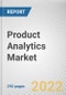 Product Analytics Market by Component, Deployment Mode, Application, End-user, Industry Vertical: Global Opportunity Analysis and Industry Forecast, 2021-2031 - Product Thumbnail Image