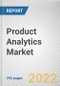 Product Analytics Market by Component, Deployment Mode, Application, End-user, Industry Vertical: Global Opportunity Analysis and Industry Forecast, 2021-2031 - Product Image