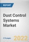 Dust Control Systems Market by Type, Mobility, End-User: Global Opportunity Analysis and Industry Forecast, 2021-2031 - Product Thumbnail Image