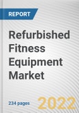 Refurbished Fitness Equipment Market by Type, End-user, Distribution Channel: Global Opportunity Analysis and Industry Forecast, 2021-2031- Product Image